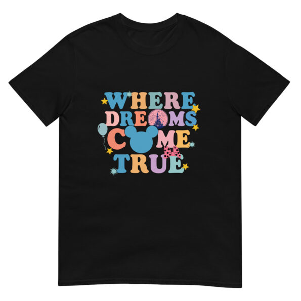 Where Dreams Come True Unisex T-Shirt