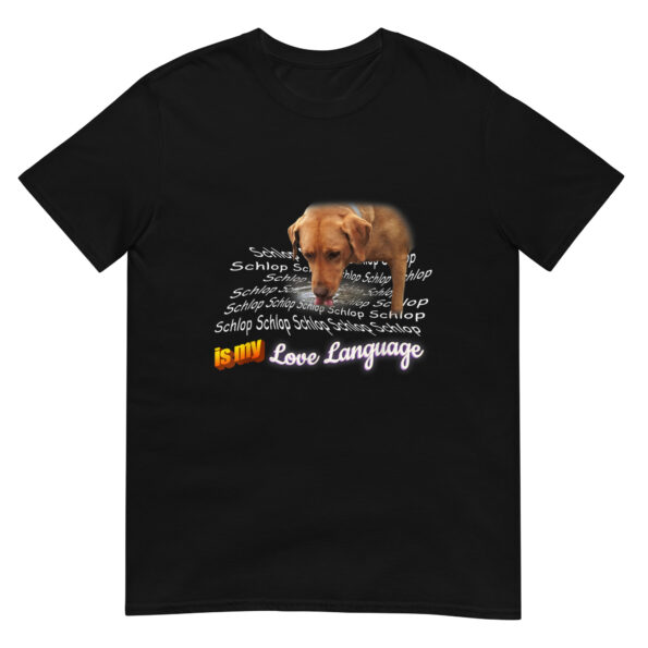 Schlop Is My Love Language Dog Drinking Water Meme Unisex T-Shirt