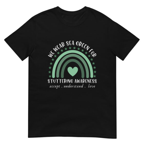 We Wear Sea Green For Stuttering Awareness Unisex T-Shirt