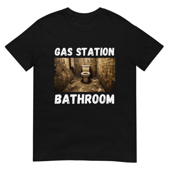 Gas Station Bathroom Meme Unisex T-Shirt